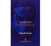 Luchino Visconti. Il teatro dell'immagine