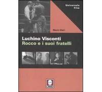 Luchino Visconti. Rocco e i suoi fratelli