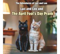 Luci and Leo and The April Fool's Day Prank: April Adventures