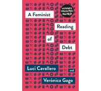 Lucí Cavallero Verónica Gago A Feminist Reading of Debt (Tascabile)