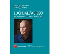 Luci Dall'Abisso. Nel Pensiero Di Cormac McCarthy - - 2024