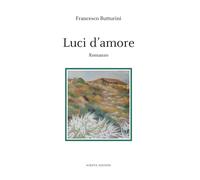 Luci d'amore - Butturini Francesco
