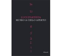 Luci d'Artista. Museo a cielo aperto. 25 anni di opere luminose
