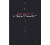 Luci d'artista. Museo a cielo aperto. Ediz. a colori