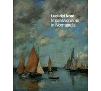 Luci del Nord. Impressionismo in Normandia - [Forte di Bard]