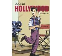 Luci di Hollywood. Charlie Chaplin e i primi passi del cinema