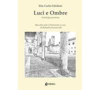 Luci e ombre. Antologia postuma