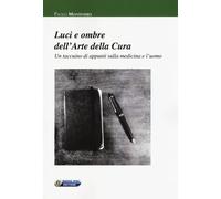 Luci e ombre dell'arte della cura. Un taccuino di appunti sulla medicina e l'uomo