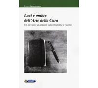 Luci e ombre dell'arte della cura. Un taccuino di appunti sulla medicina e...