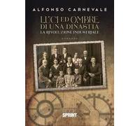 Luci e ombre di una dinastia. La rivoluzione industriale