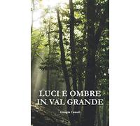 LUCI E OMBRE IN VAL GRANDE: In questa seconda avventura, il commissario Romano affronta un’indagine nella quale sono coinvolti i Servizi Segreti e un gruppo di terroristi.