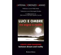 Luci e ombre tra sogno e realtà-Lights and shadows between dream