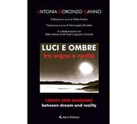 Libri Doronzo Manno Antonia - Luci E Ombre Tra Sogno E Realta-Lights And Shadows