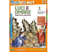 LUCI ED OMBRE 1 (9788805078745) - Libro Scolastico + Kit Scuola con Copertine Rebillo