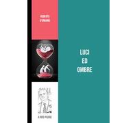 Luci ed ombre. Raccolta di novelle
