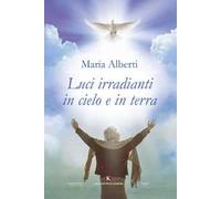 Luci irradianti in cielo e in terra