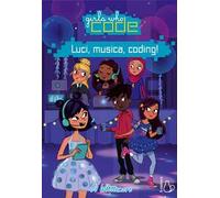 Luci, musica, coding! Girls who code