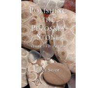 Luci Shaw Polishing the Petoskey Stone (Tascabile)