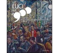 Luci sul '900. Il centenario della Galleria d'arte moderna di Palazzo Pitti (1914-2014). Catalogo della mostra (Firenze, 28 ottobre 2014-8 marzo 2015)