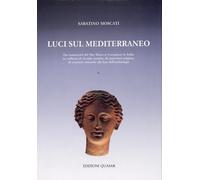 Luci sul Mediterraneo. Dai manoscritti del Mar Morto ai Cartaginesi in Italia. T