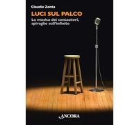 Luci sul palco. La musica dei cantautori, spiraglio sull’infinito