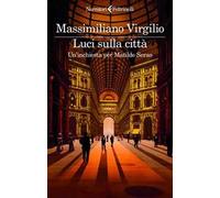 Luci sulla città. Un'inchiesta per Matilde Serao