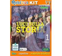 LUCI SULLA STORIA 1 - EDIZIONE VERDE (9788869108358) - Libro Scolastico + Kit Scuola con Copertine Rebillo