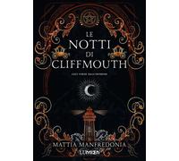 Luci verdi dall'inferno. Le notti di Cliffmouth - Manfredonia Mattia