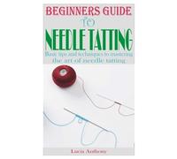 Lucia Anthony Beginners Guide to Needle Tatting (Tascabile)