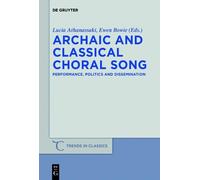 Lucia Athanassaki Archaic and Classical Choral Song (Tascabile)