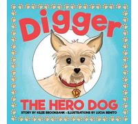 Kilee Brookbank Lucia Benito Digger the Hero Dog (Copertina rigida)