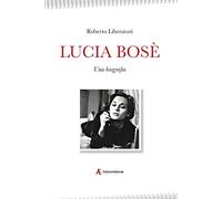 Lucia Bosè. Una biografia