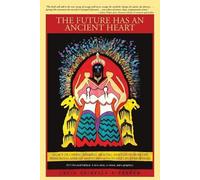 Lucia Chiavola Birnbaum The Future Has an Ancient Heart (Tascabile)