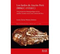 Lucía Clarisa Watson Jimén Los fardos de Ancón-Perú (800d.C-1532d. (Tascabile)