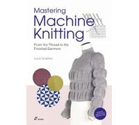 Lucia Consiglia Tarantino Tarantino Mastering Machine Knitting (Tascabile)