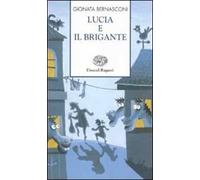 Lucia e il brigante. Ediz. illustrata