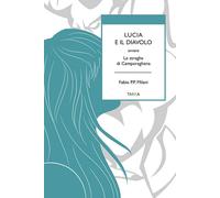 Lucia e il diavolo. Ovvero le streghe di Camporaghena [Paperback] [May 07, 2023]