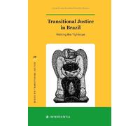 Lucia Elena Arantes Ferreira Bas Transitional Justice in Bra (Copertina rigida)