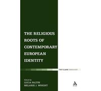 Lucia Faltin The Religious Roots of Contemporary European Identity (Tascabile)