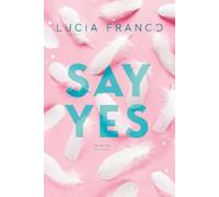 Lucia Franco Say Yes (Tascabile) Hush Hush