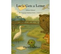 Lucia Gets a Letter - Library Edition: The Language Explorers Series - Volume 2 - Learning How Words Work