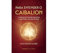 Lucia Helena Galvão Para entender o Caibalion (Tascabile)
