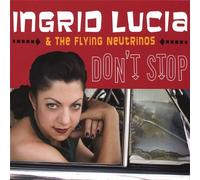 Lucia, Ingrid & the Flying Neut - Don T Stop
