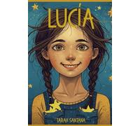 Lucía: La niña que guardaba estrellas en los bolsillos
