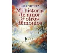 Lucía Martínez Mi historia de amor y otros demonios (Tascabile)