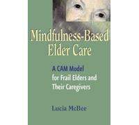 Lucia McBee Mindfulness-Based Elder Care (Tascabile)