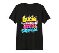 Lucía No llega tarde, Crea Suspense Humor Frase divertida Maglietta Premium