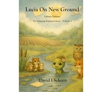 Lucia on New Ground: The Language Explorers Series - Library Edition - Volume 3 - Perspective