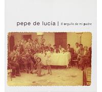 Lucia,Pepe de - El Orgullo de Mi Padre