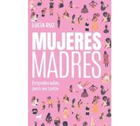 Lucía Ruz Mujeres madres / Women Mothers (Tascabile)